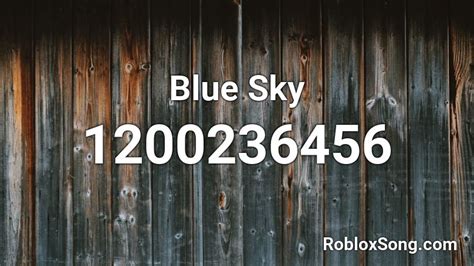 Blue Sky Roblox ID - Roblox music codes