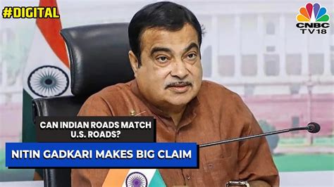 Nitin Gadkari Makes Big Statement Says Indian Roads Will Be Like