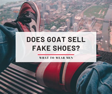 Does Goat Sell Fake Shoes How To Authenticate Legit Shoes What To