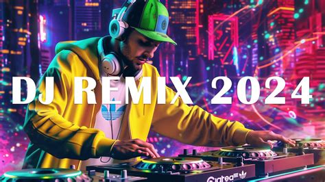 Dj Remix 2024 Mashups And Remixes Of Popular Songs 2024 Dj Disco