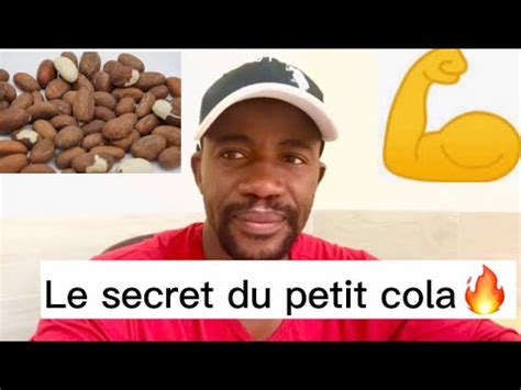 Les Vertues Du Petit Cola Pour Un Homme YouTube