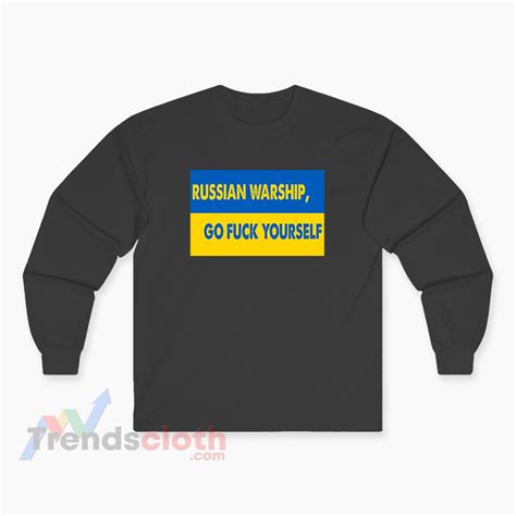 Russian Warship Go Fuck Yourself Long Sleeve T Shirt For Unisex