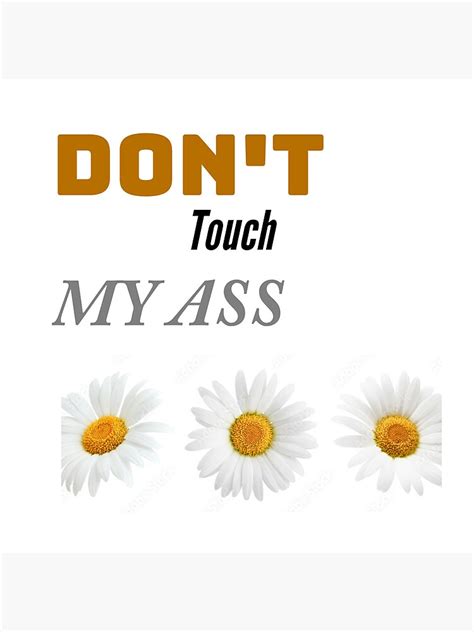 Don T Touch My Ass Poster By Oumatty Redbubble