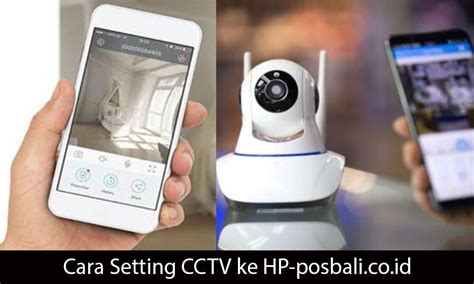 Panduan Lengkap Cara Setting Cctv Ke Hp