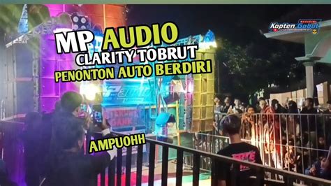 MP AUDIO MEMANG LUAR BIASA PENONTON LANGSUNG BERDIR DAN MENIKMATI