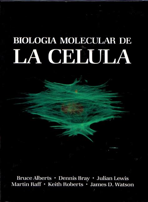 BIOLOGIA MOLECULAR DE LA CELULA By BRUCE ALBERTS DENNIS BRAY JULIAN