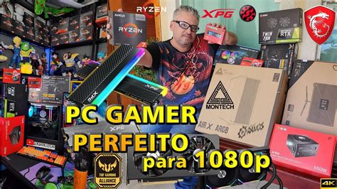 Montamos Um Pc Gamer Perfeito Para Rodar Tudo Em P Na Qualidade