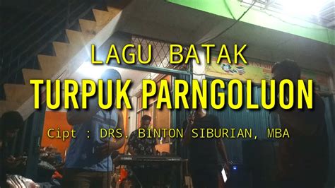 Lagu Batak Turpuk Parngoluon Cipt Drs Binton Siburian Mba Cover