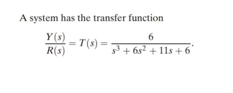 Solved A System Has The Transfer Function Chegg