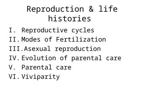 Ppt Reproduction And Life Histories Ireproductive Cycles Iimodes Of