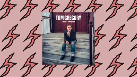 Tom Gregory Forget Somebody Energy Power Intros PI YouTube