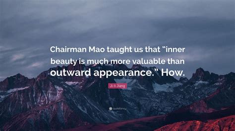 Ji Li Jiang Quote “chairman Mao Taught Us That “inner Beauty Is Much More Valuable Than Outward