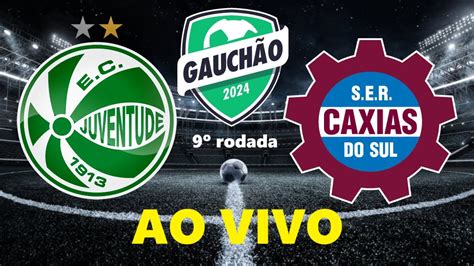 Juventude X Caxias Ao Vivo Campeonato Ga Cho Rodada