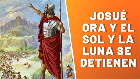 A Qu Personaje De La Biblia Dios Ayud Deteniendo El Sol Y La Luna