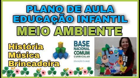 Plano De Aula Sobre O Meio Ambiente Para Educa O Infantil Roaredu