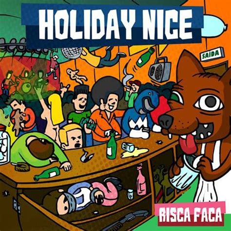 Risca Faca Discografía de Holiday Nice LETRAS