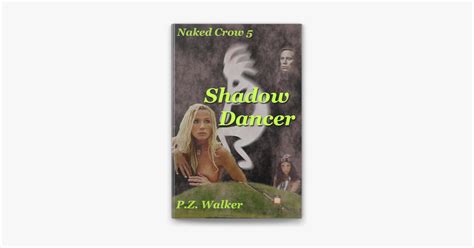 Naked Crow Shadow Dancer By P Z Walker Ebook Apple Books