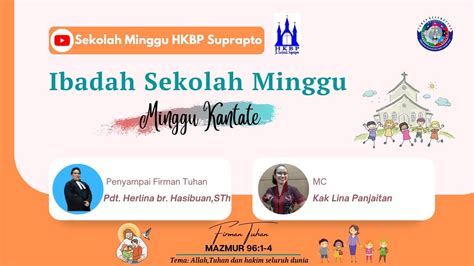 Ibadah Sekolah Minggu HKBP Suprapto Minggu 15 Mei 2022 Pkl 07 00 WIB