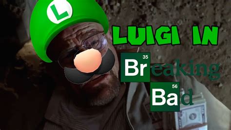 Luigi In Breaking Bad Youtube