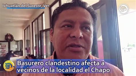 Basurero Clandestino Afecta A Vecinos De La Localidad El Chapo V Deo