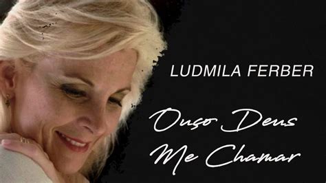 Ludmila Ferber Ou O Deus Me Chamar Letra Youtube Music