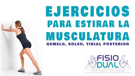 Ejercicios para estirar la musculatura GEMELO SÓLEO y TIBIAL