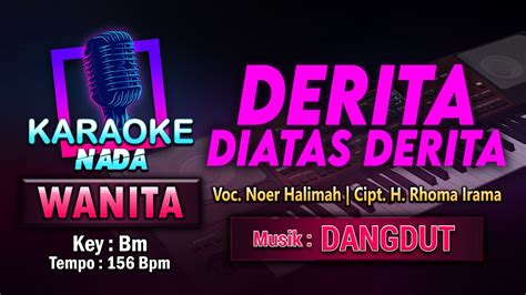 Derita Diatas Derita Karaoke Nada Wanita Cewek Voc Noer Halimah