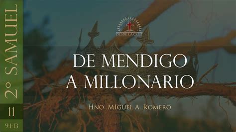 2 Samuel 9 1 13 DE MENDIGO A MILLONARIO Hno Miguel A Romero YouTube