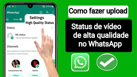 Como fazer upload de vídeo em alta qualidade no status do Whatsapp sem