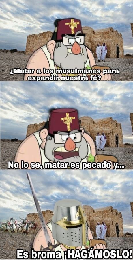 Otro Meme De Cruzadas Meme Subido Por Xrazex Memedroid