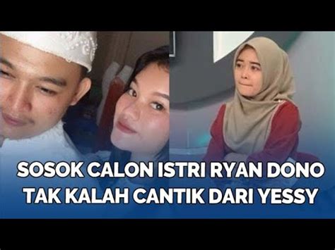 Sosok Calon Istri Ryan Dono Tak Kalah Cantik Dari Yessy Mahar