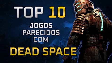 Top 10 Jogos Parecidos Dead Space YouTube