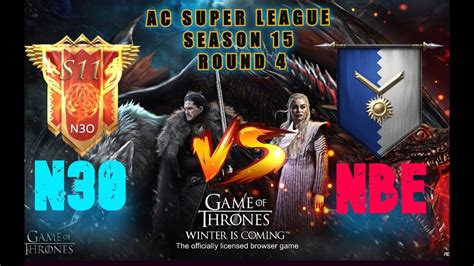 N30 Vs NBe AC Super League S15 R4 Game Of Thrones Winter Is Coming