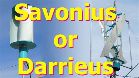 Savonius Vs Darrieus Vawt Details Youtube