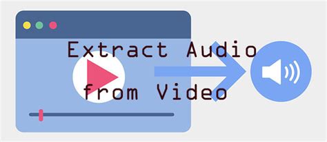 Easy Ways To Extract Audio From Video