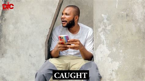 I Have Been Caught Denilson Igwe Comedy YouTube