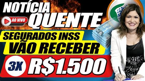 Finalmente Saiu Grana Extra X De R Para Os Aposentados Do Inss