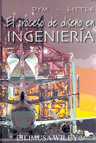 El Proceso De Diseno En Ingenieria Engineering Desing Como