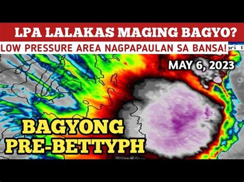 BAGYO LOW PRESSURE AREA UPDATE MAY 6 2023 WEATHER UPDATE TODAY PAGASA