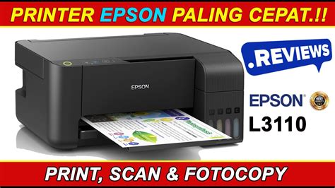 Review Printer Epson L3110 Print Scan Dan Fotocopy Cocok Untuk Pengusaha Fotocopy Pemula