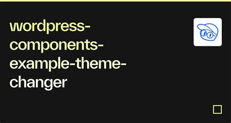 Wordpress Components Example Theme Changer Codesandbox