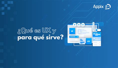 Qué es UX y para qué sirve Appix