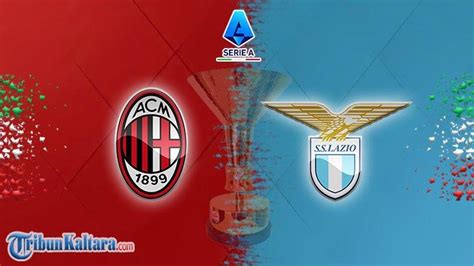 Live Streaming AC Milan Vs Lazio Liga Italia Kutukan San Siro Hantui