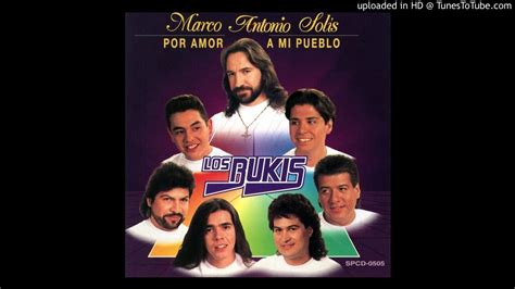 Marco Antonio Solís Y Los Bukis Si Ya No Te Vuelvo A Ver YouTube