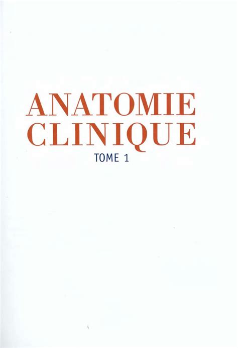 SOLUTION Anatomie Clinique Tome 1 Anatomie G N Rale Membres Pierre