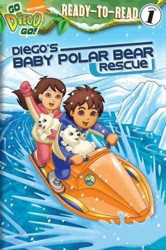 Diegos Baby Polar Bear Rescue By Lara Bergen 2009 Trade Paperback