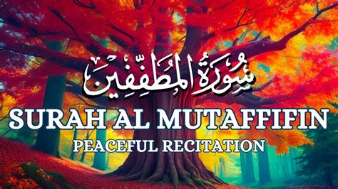 Beautiful Recitation Of Surah Al Muthafifin 4K