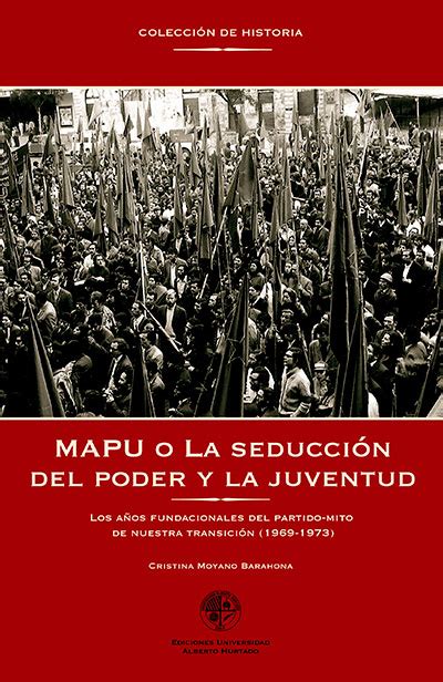 Mapu O La Seducci N Del Poder Y La Juventud Ediciones Uah