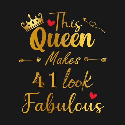 This Queen Makes 41 Look Fabulous 41st Birthday Women Birthday T