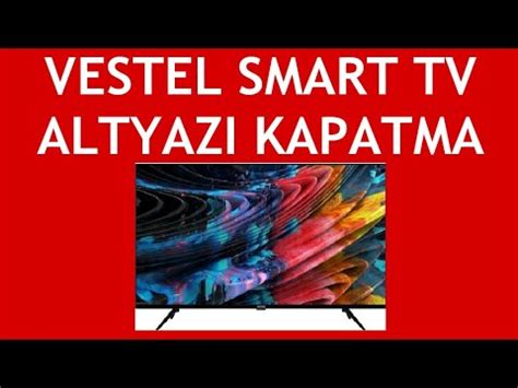 Vestel Smart Tv Altyaz Kapatma Nas L Yap L R Youtube